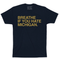 BREATHE IF YOU HATE MICHIGAN. - OBVIOUS SHIRTS