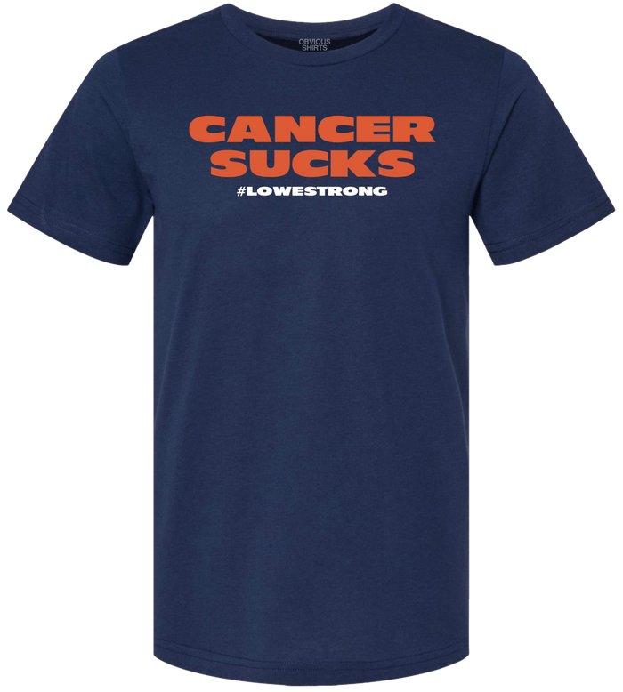 CANCER SUCKS #LOWESTRONG (100% DONATED) - OBVIOUS SHIRTS