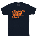 CHICAGO IS GOOD AT FOOTBALL AGAIN. - OBVIOUS SHIRTS