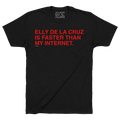 ELLY DE LA CRUZ IS FASTER THAN MY INTERNET. - OBVIOUS SHIRTS