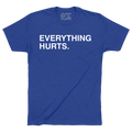 Everything Hurts shirt by Obvious Shirts