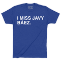 I MISS JAVY BÁEZ. - OBVIOUS SHIRTS