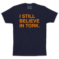 I STILL BELIEVE IN TORK. - OBVIOUS SHIRTS