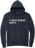 I TAKE GREAT NAPS. (HOODED SWEATSHIRT) - OBVIOUS SHIRTS