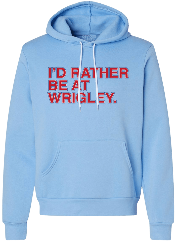 I'D RATHER BE AT WRIGLEY ELECTRIC BLUES. (HOODED SWEATSHIRT) - OBVIOUS SHIRTS