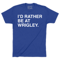 I'D RATHER BE AT WRIGLEY. - OBVIOUS SHIRTS