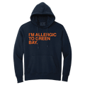 I'M ALLERGIC TO GREEN BAY. (HOODED SWEATSHIRT) - OBVIOUS SHIRTS