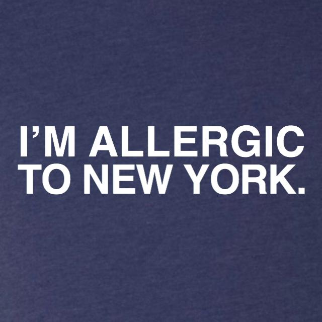 I'M ALLERGIC TO NEW YORK. - OBVIOUS SHIRTS