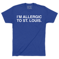 I'M ALLERGIC TO ST. LOUIS. - OBVIOUS SHIRTS