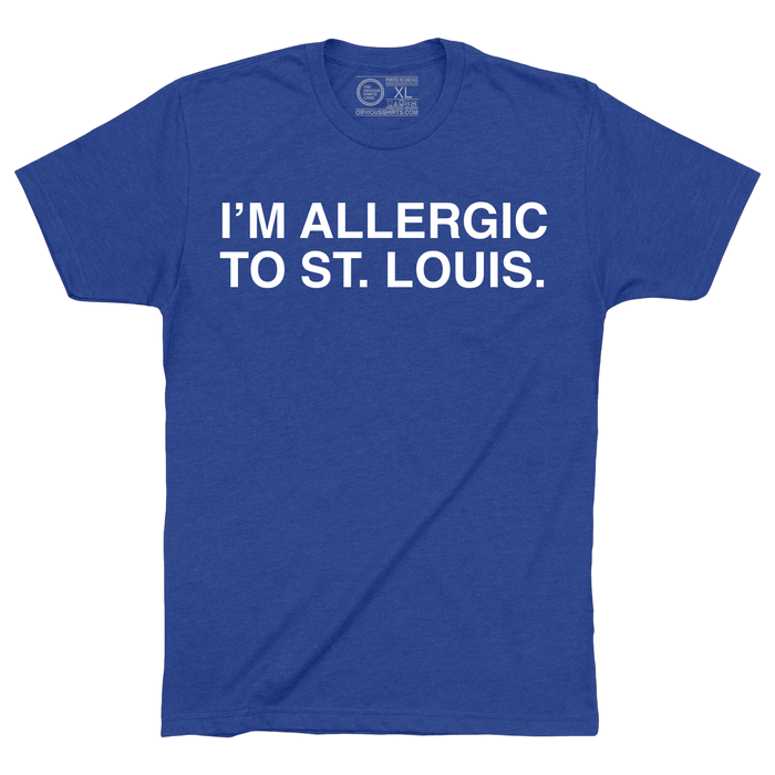 I'M ALLERGIC TO ST. LOUIS. - OBVIOUS SHIRTS