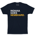 INDIANA GOES NEMBHARD. - OBVIOUS SHIRTS