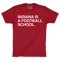 INDIANA IS A FOOTBALL SCHOOL. - OBVIOUS SHIRTS