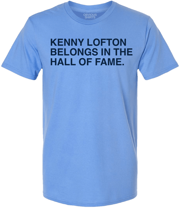 KENNY LOFTON BELONGS IN THE HALL OF FAME. - OBVIOUS SHIRTS