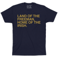 LAND OF THE FREEMAN, HOME OF THE IRISH. - OBVIOUS SHIRTS