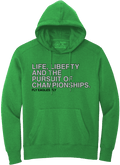 LIFE, LIBERTY AND THE PURSUIT OF CHAMPIONSHIPS. (HOODED SWEATSHIRT) - OBVIOUS SHIRTS