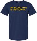 MY BLOOD TYPE IS O/BI - TOPPIN. - OBVIOUS SHIRTS