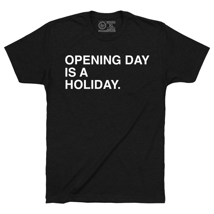 Additional view of Opening Day is a Holiday shirt by Obvious Shirts