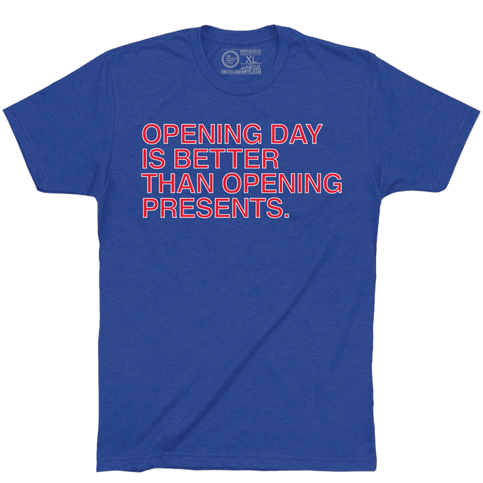 Opening Day is Better than Opening Presents shirt by Obvious Shirts