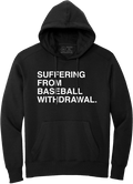 SUFFERING FROM BASEBALL WITHDRAWAL. (HOODED SWEATSHIRT) - OBVIOUS SHIRTS