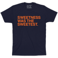SWEETNESS WAS THE SWEETEST. - OBVIOUS SHIRTS