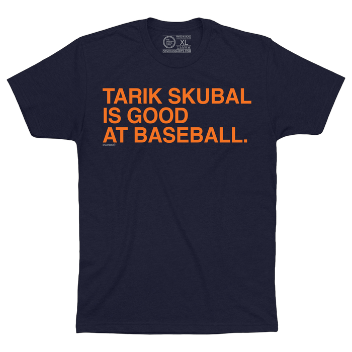 TARIK SKUBAL IS GOOD AT BASEBALL. - OBVIOUS SHIRTS