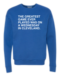 THE GREATEST GAME EVER PLAYED. (CREW SWEATSHIRT) - OBVIOUS SHIRTS.