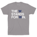 THE W STANDS FOR WIN. - OBVIOUS SHIRTS