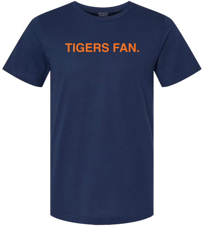 TIGERS FAN. - OBVIOUS SHIRTS