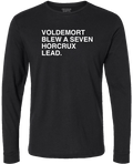 VOLDEMORT BLEW A SEVEN HORCRUX LEAD. (LONGSLEEVE) - OBVIOUS SHIRTS