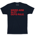 WEIRD ARM SLOT GUYS RULE. (CUSTOMIZE) - OBVIOUS SHIRTS