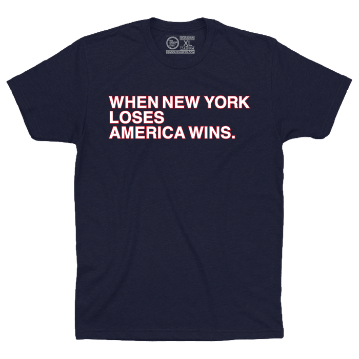 WHEN NEW YORK LOSES AMERICA WINS. - OBVIOUS SHIRTS